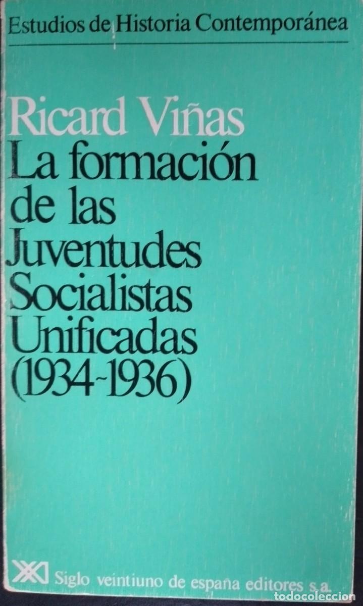 Second hand books: La formaci&oacute;n de las Juventudes Socialistas Unificadas (1934-1936) - Vi&ntilde;as, Ricard
