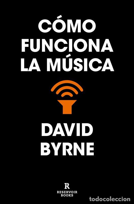 Libros de segunda mano: C&oacute;mo funciona la m&uacute;sica. - Byrne, David. - Foto 1