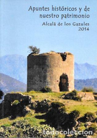 Libros de segunda mano: APUNTES HISTORICOS Y DE NUESTRO PATRIMONIO - ALCALA DE LOS GAZULES 2014 - A-CA-4423