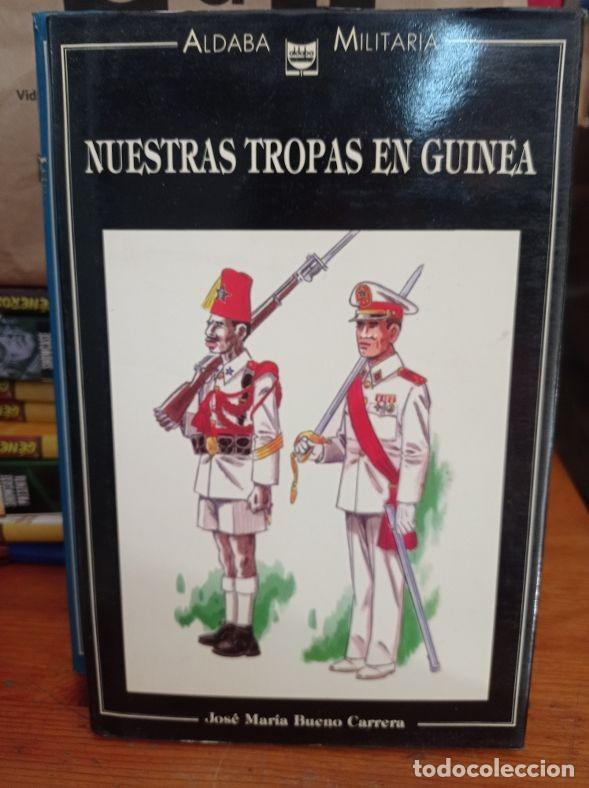 Libros de segunda mano: NUESTRAS TROPAS EN GUINEA JOSE MARIA BUENO ALDABA