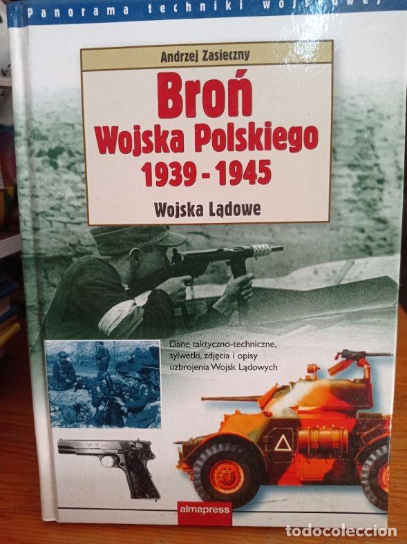 Libros de segunda mano: BRON WOJSKA POLSKIEGO 1939-1945 ARMAMENTO POLACO