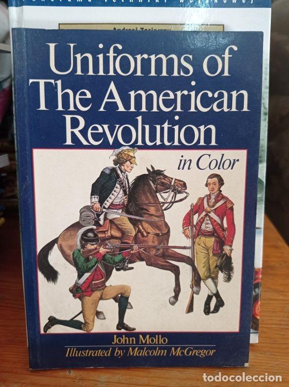 Libros de segunda mano: UNIFORMS OF THE AMERICAN REVOLUCTION IN COLOR