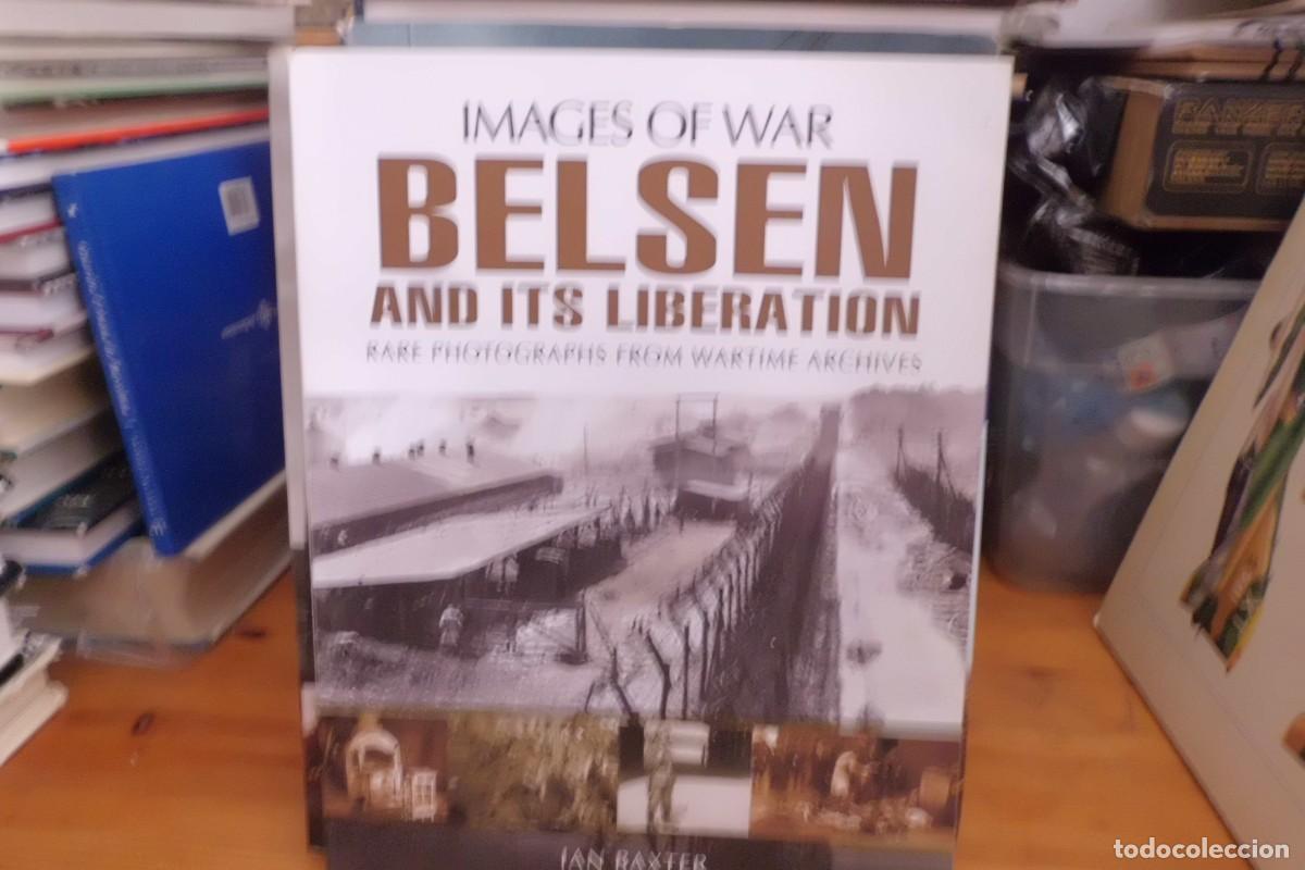 Libros de segunda mano: BELSEN AND ITS LIBERATION RARE PHOTOGRAPHS FROM WARTIME AECHIVES