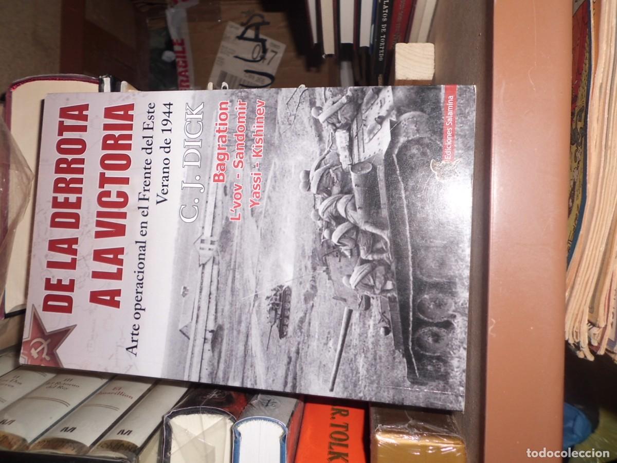 Second hand books: DE LA DERROTA A LA VICTORIA ARTE OPERACIONAL EN EL FRENTE DEL ESTE VERANO 1944 DICK, C.J