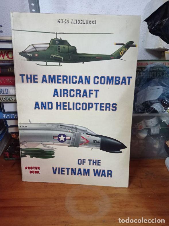 Libros de segunda mano: THE AMERICAN COMBAT AIRCRAFT AND HELICOPTERS OF TE VIETNAM WAR