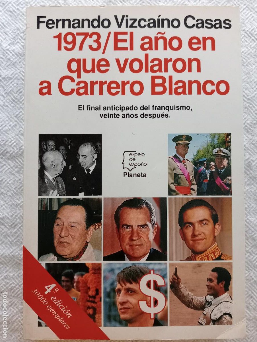 Libros de segunda mano: 1973 / EL A&Ntilde;O QUE VOLARON A CARRERO BLANCO - FERNANDO VIZCAINO CASAS (PLANETA) HISTORIA