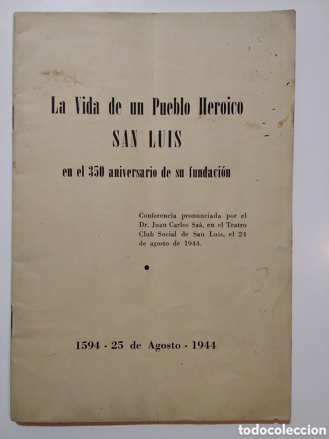 Libros de segunda mano: Juan Carlos Sa&aacute; &ndash; La vida de un pueblo heroico: San Luis &ndash; Editorial Celta &ndash; 1944