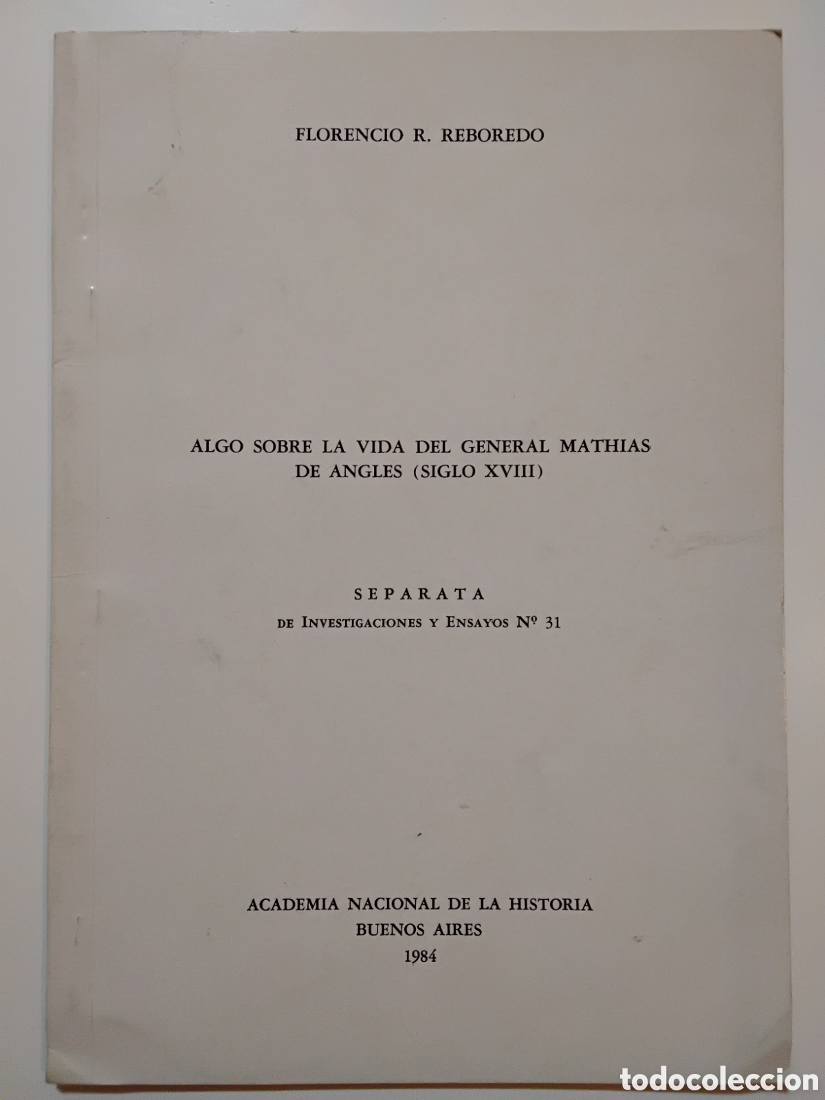 Libros de segunda mano: Florencio R. Reboredo &ndash; Algo sobre la vida del general Mathias de Angles (siglo XVIII) &ndash; 1984