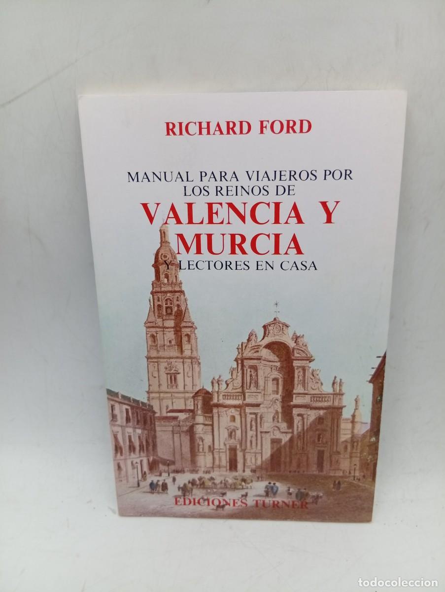 Libros de segunda mano: MANUAL PARA VIAJEROS POR LOS REINOS DE VALENCIA Y MURCIA Y LECTORES EN CASA. RICHARD FORD. 1982.
