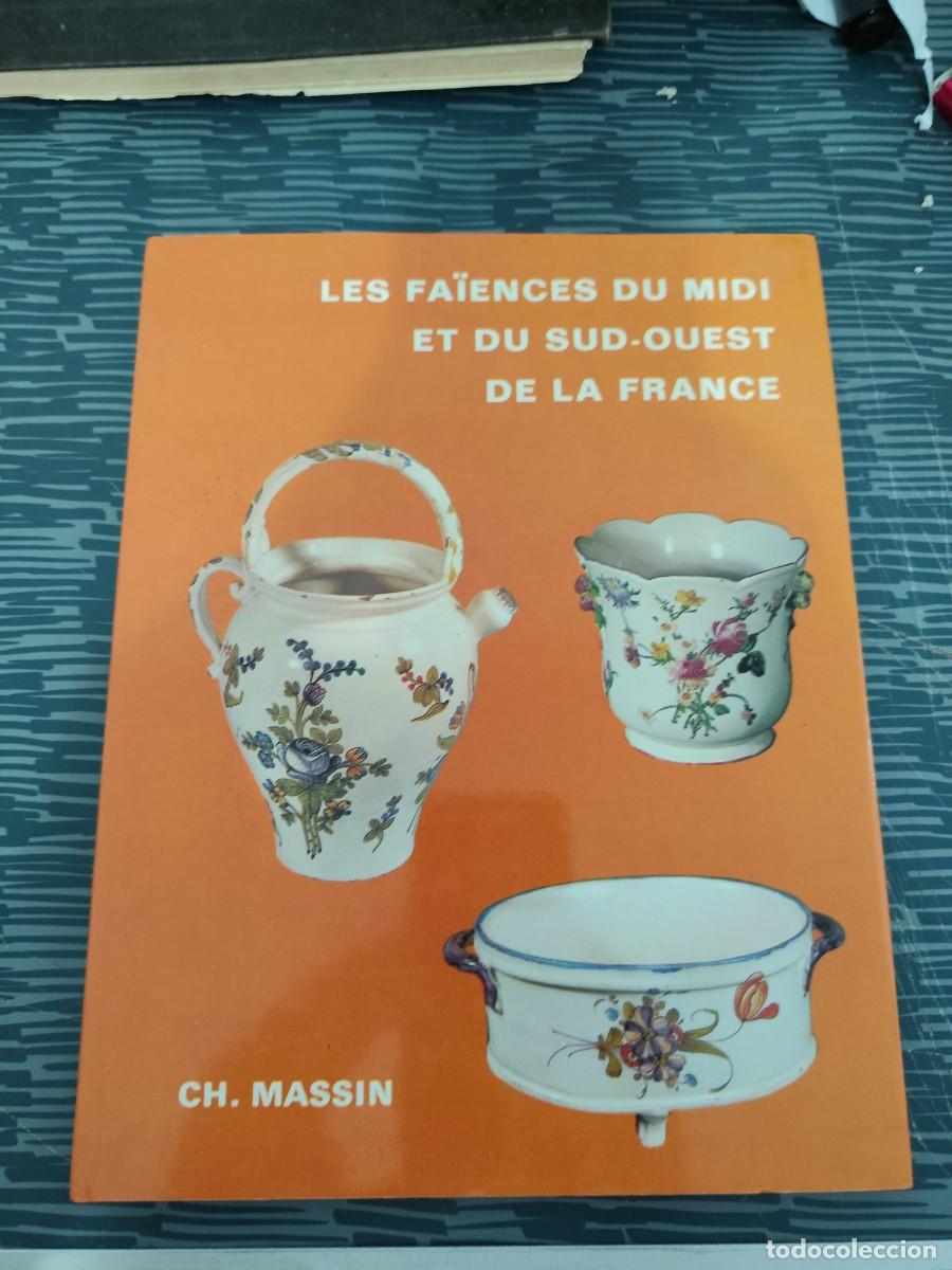 Libros de segunda mano: LES FAIENCES DU MIDI ET DU SUD-OUEST DE LA FRANCE,CH.MASSIN,PARIS,81 P&Aacute;GINAS.