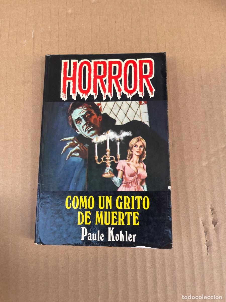 Libros de segunda mano: PAULE KOHLER. HORROR. COMO UN GRITO DE MUERTE. PETRONIO