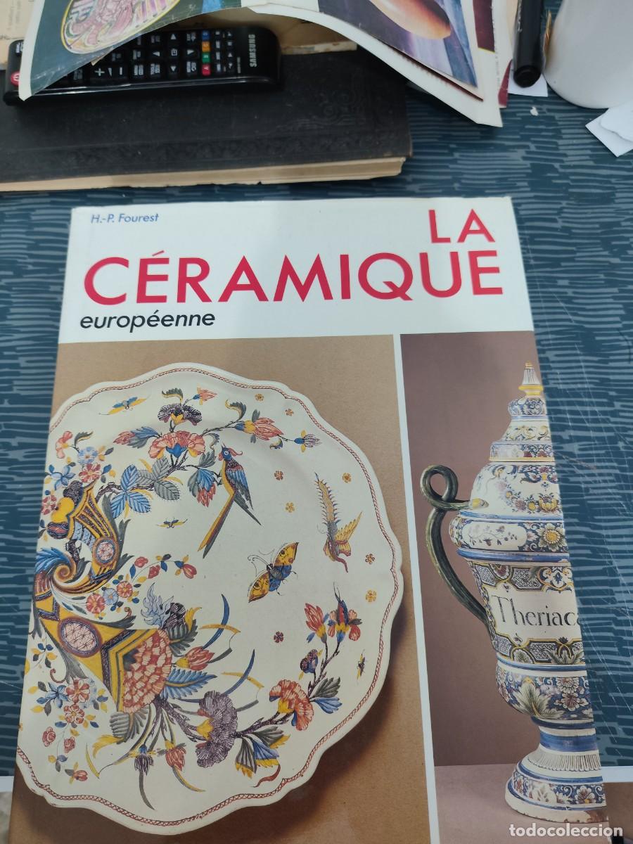 Libros de segunda mano: LA CERAMIQUE EUROPEENNE,HENRY PIERRE FOUREST,CELIV EDITORIAL,1988,VER FOTOS.