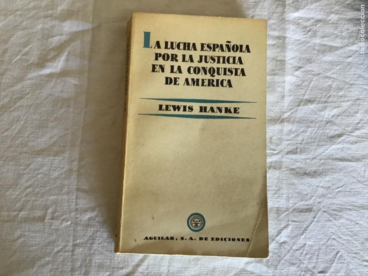 Libros de segunda mano: La lucha espa&ntilde;ola por la justicia en la conquista de Am&eacute;rica, Lewis Hanke, Agular, 1959