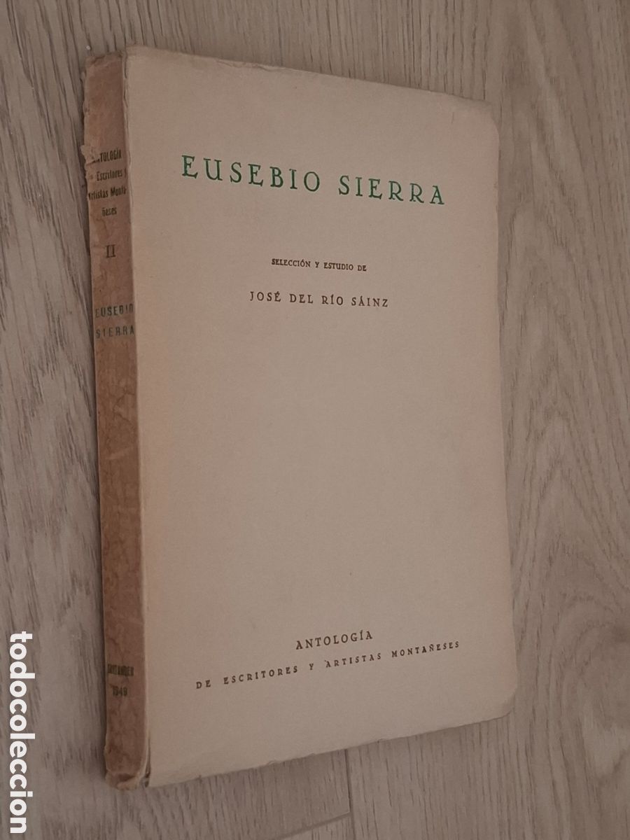 Libros de segunda mano: Eusebio Sierra, por Jos&eacute; del R&iacute;o Sainz. Antolog&iacute;a de escritores y artistas monta&ntilde;eses, 1949