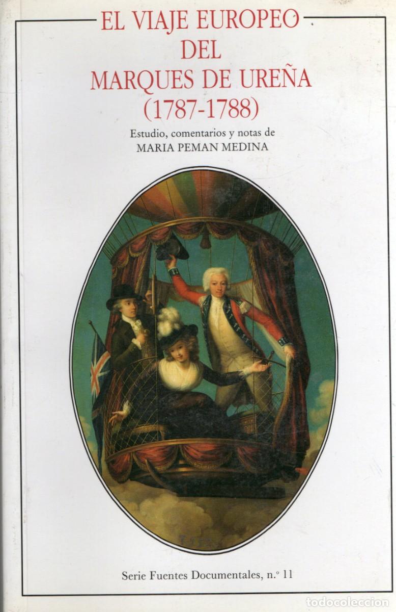 Libros de segunda mano: EL VIAJE EUROPEO DEL MARQUES DE URE&Ntilde;A (1787-1788) PEMAN MEDINA, MARIA. ANC-654