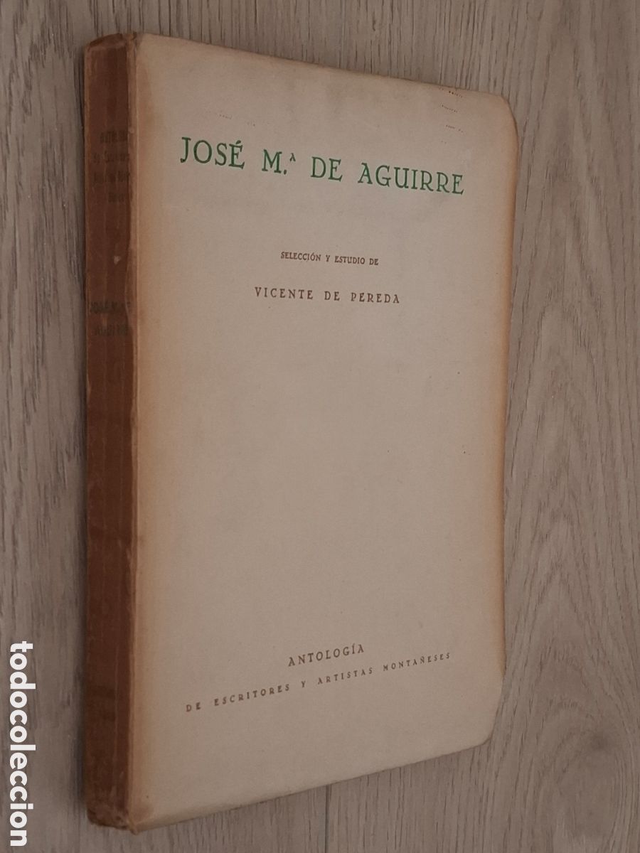 Second hand books: Jos&eacute; Mar&iacute;a de Aguire, por Vicente de Pereda. Antolog&iacute;a de escritores y artistas monta&ntilde;eses, 1949