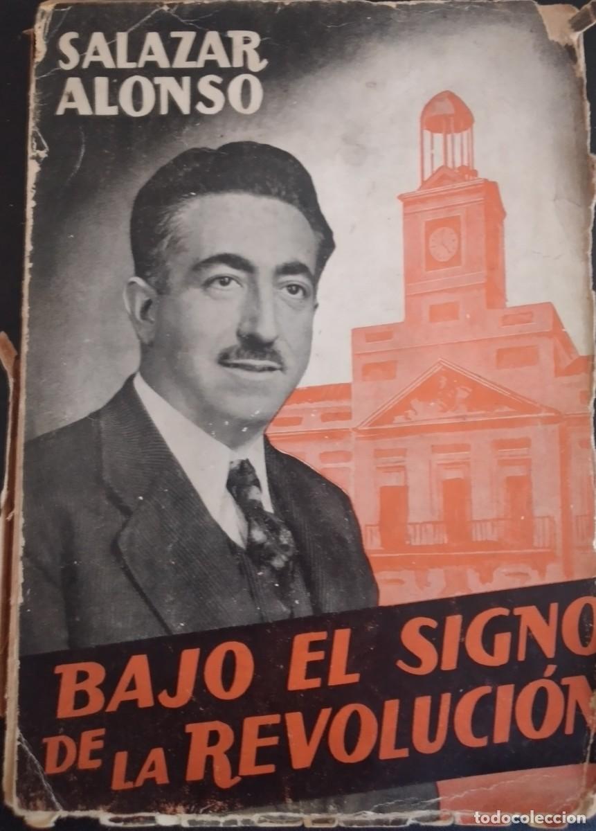 Libros de segunda mano: Bajo el signo de la revoluci&oacute;n -Salazar Alonso, Rafael