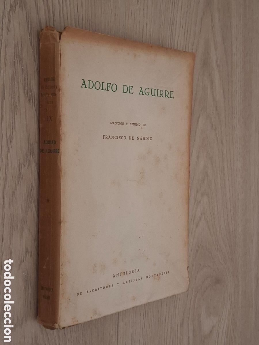Libros de segunda mano: Adolfo de Aguire, por Francisco de N&aacute;rdiz. Antolog&iacute;a de escritores y artistas monta&ntilde;eses, 1950