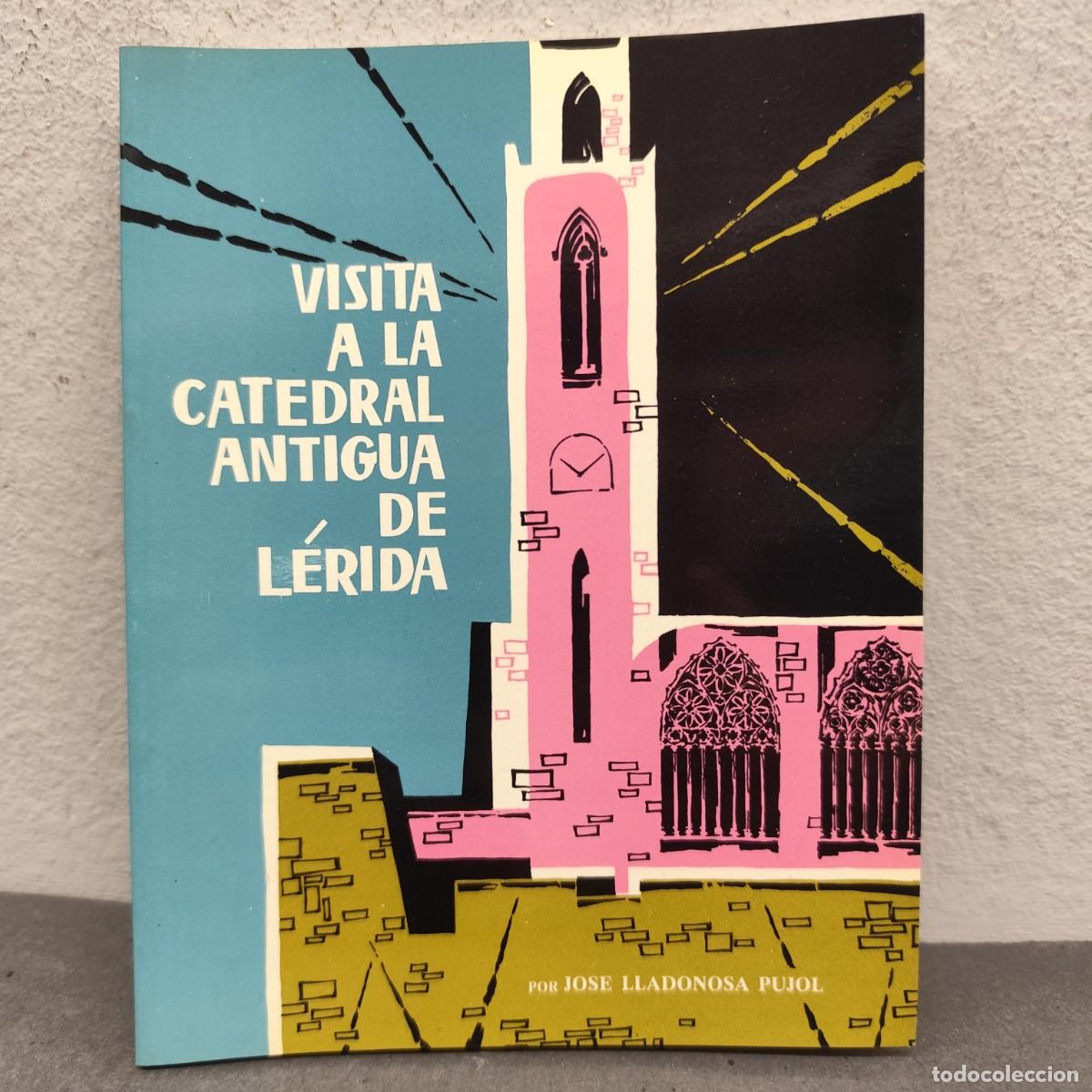 Livres d'occasion: VISITA A LA CATEDRAL ANTIGUA DE L&Eacute;RIDA - JOSE LLADONOSA PUJOL - ARTIS - 1980 / 1160