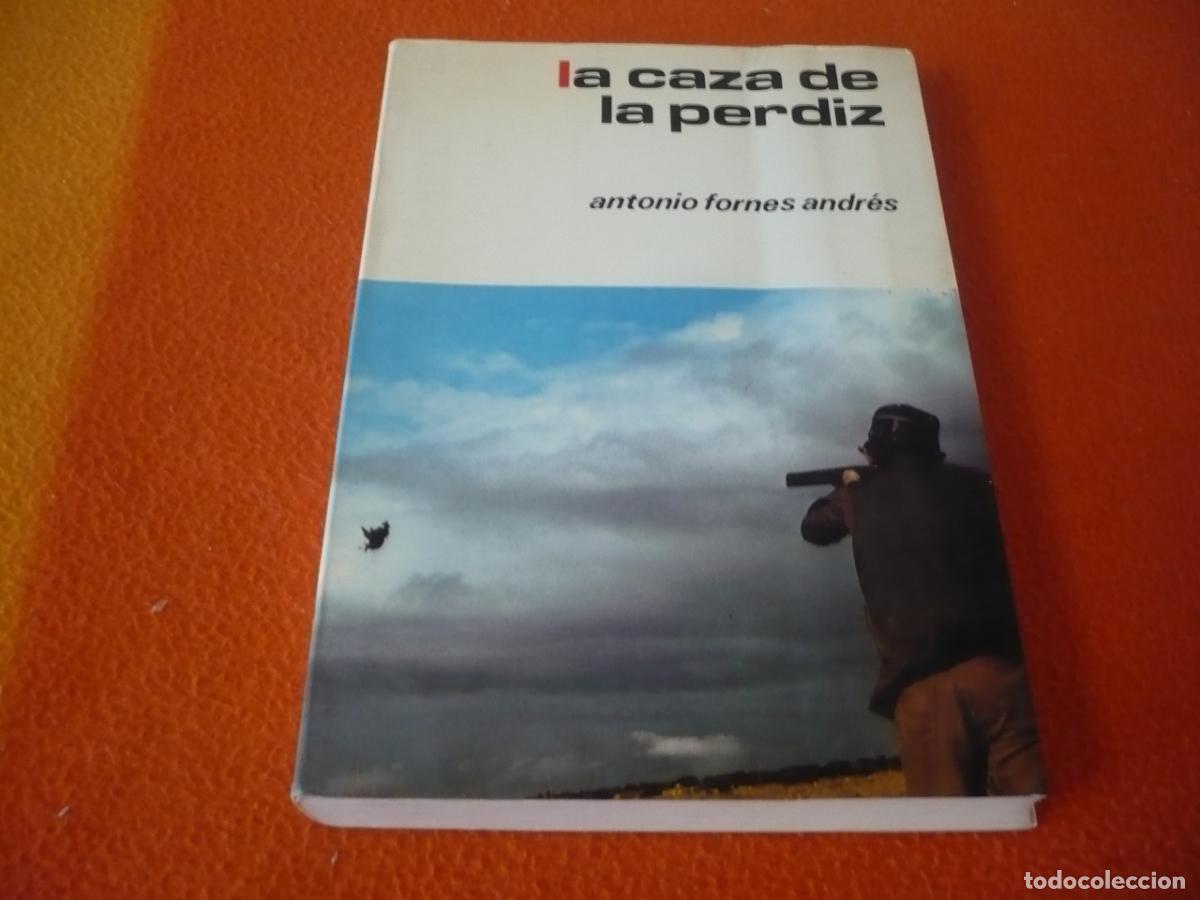 Libros de segunda mano: LA CAZA DE LA PERDIZ ( ANTONIO FORNES ) 1980 MENOR ROJA CAZADOR PERRO ESCOPETA