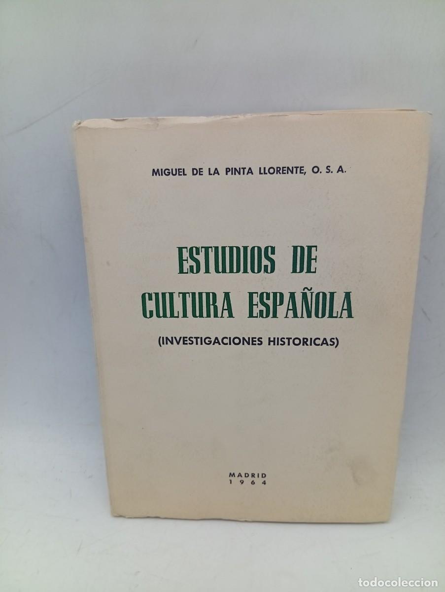 Libros de segunda mano: ESTUDIOS DE CULTURA ESPA&Ntilde;OLA ( INVESTIGACIONES HISTORICAS). MIGUEL DE LA PINTA. 1964. PAGS : 244.