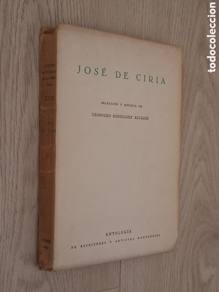 Libros de segunda mano: Jos&eacute; de Ciria, por Leopoldo Rodr&iacute;guez Alcalde. Antolog&iacute;a de escritores y artistas monta&ntilde;eses, 1950