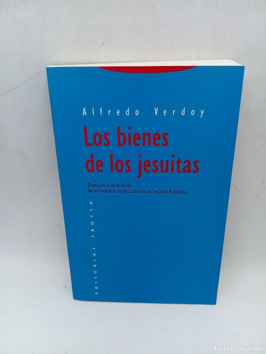 Libros de segunda mano: LOS BIENES DE LOS JESUITAS. ALFREDO VERDOY. EDITORIAL TROTTA.1995. PAGS : 422.