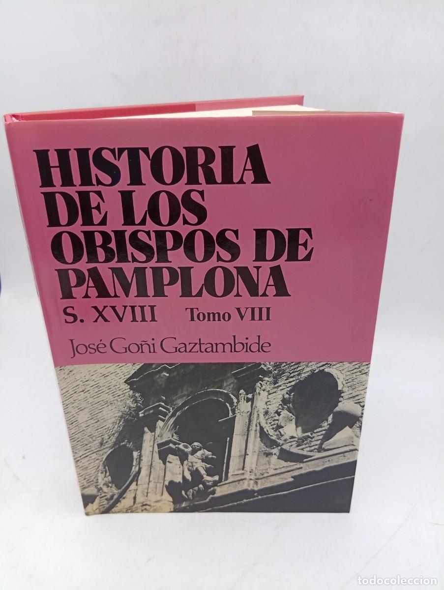 Libros de segunda mano: HISTORIA DE LOS OBISPOS DE PAMPLONA VIII. SIGLO XVIII. JOSE GO&Ntilde;I GAZTAMBIDE. 1989. PAGS : 461.