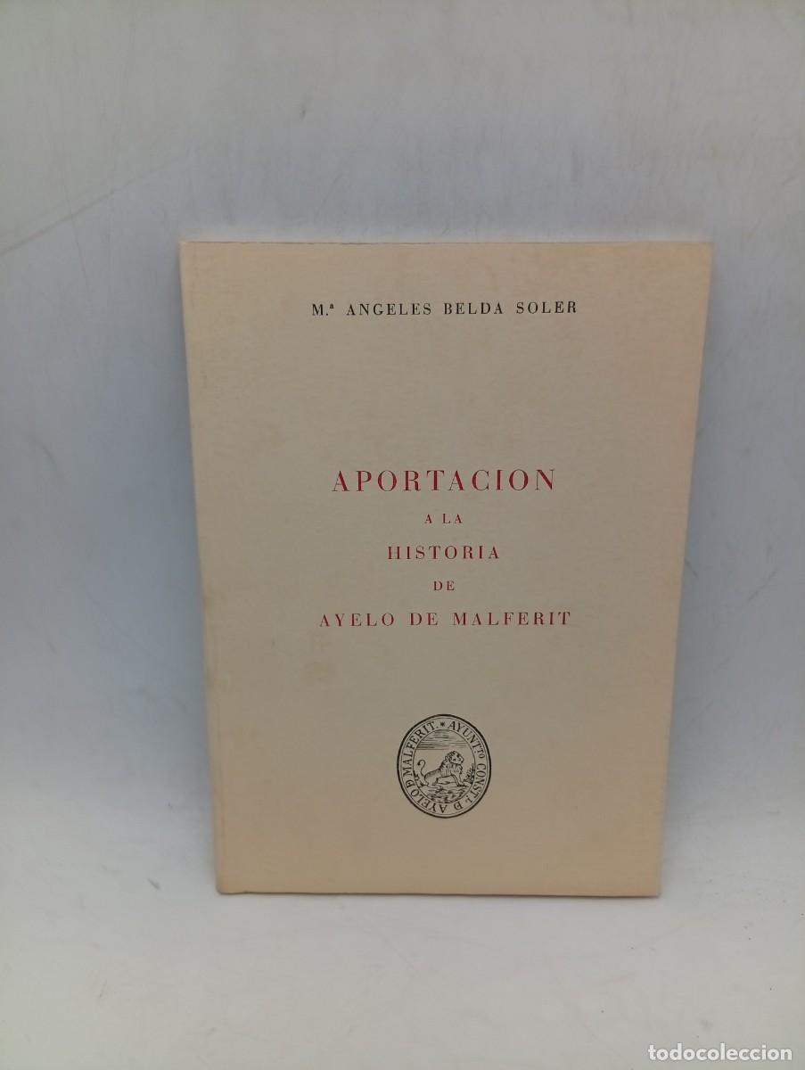 Libros de segunda mano: APORTACION A LA HISTORIA DE AYELO DE MAFERIT. M&ordf;. ANGELES BELDA SOLER. VALENCIA, 1982. PAGS : 122.