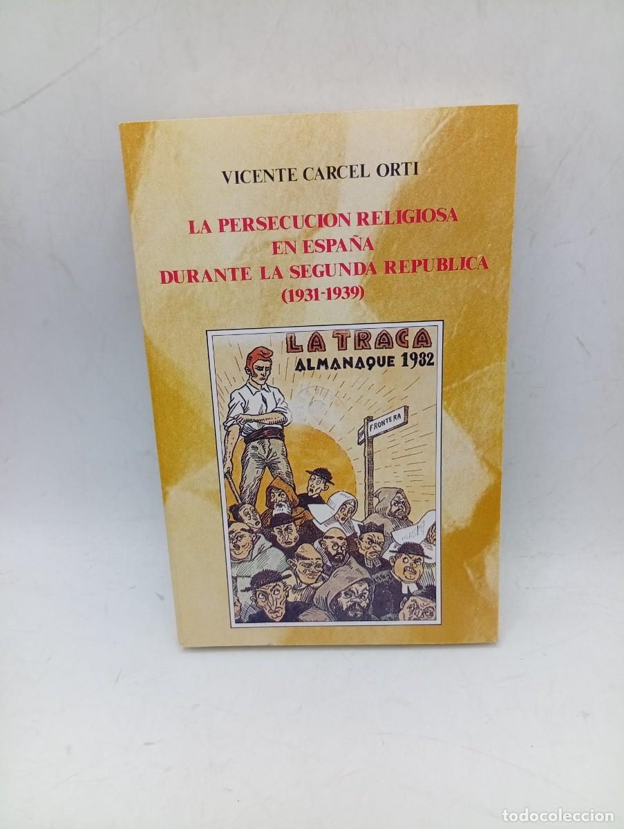 Libros de segunda mano: LA PERSECUCION RELIGIOSA EN ESPA&Ntilde;A DURANTE LA SEGUNDA REPUBLICA. VICENTE CARCEL. 1990. PAGS : 404.