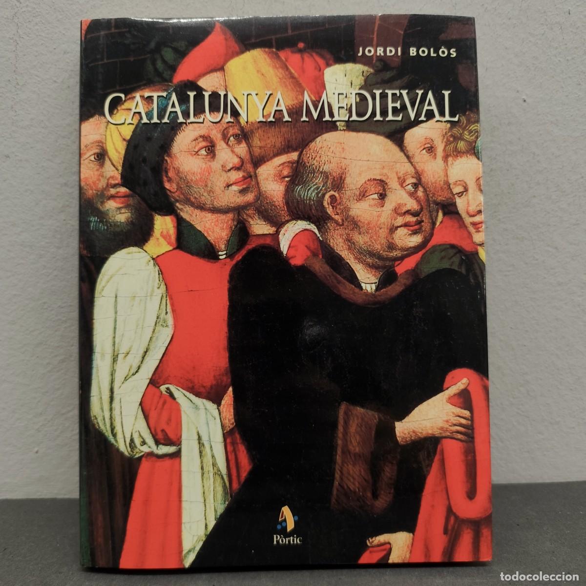 Libros de segunda mano: CATALUNYA MEDIEVAL - JORDI BOL&Ograve;S - P&Ograve;RTIC - 2000 / 1189