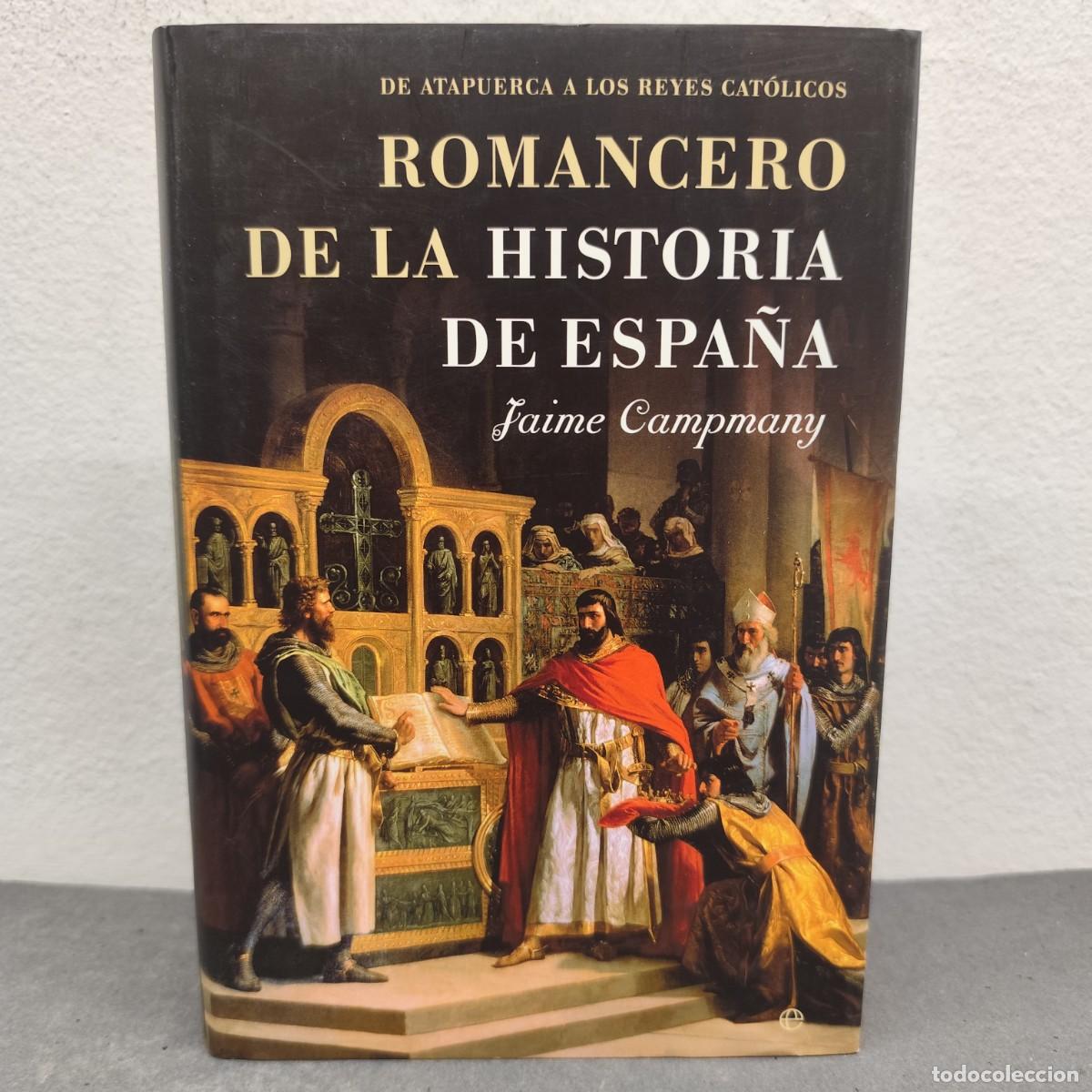 Libros de segunda mano: ROMANCERO DE LA HISTORIA DE ESPA&Ntilde;A - DE ATAPUERCA A LOS REYES CAT&Oacute;LICOS - JAIME CAMPMANY / 1191