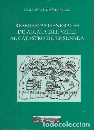 Libros de segunda mano: RESPUESTAS GENERALES DE ALCALA DEL CALLE AL CATASTRO DE ENSENADA - SILES GUERRERO, FCO.- A-CA-4428