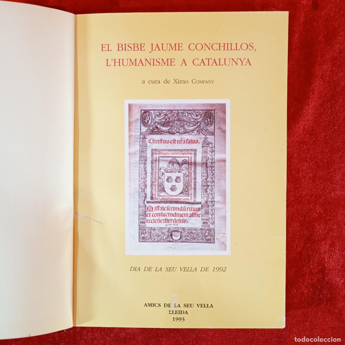 Libros de segunda mano: EL BISBE JAUME CONCHILLOS, L'HUMANISME A CATALUNYA - XIMO COMPANY - AMICS DE LA SEU VELLA / 1214