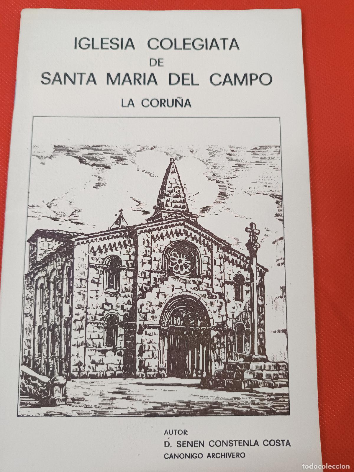 Libros de segunda mano: Iglesia Colegiata de Santa Mar&iacute;a del Campo La Coru&ntilde;a / Constenla Costa, Senen, can&oacute;nigo archivero