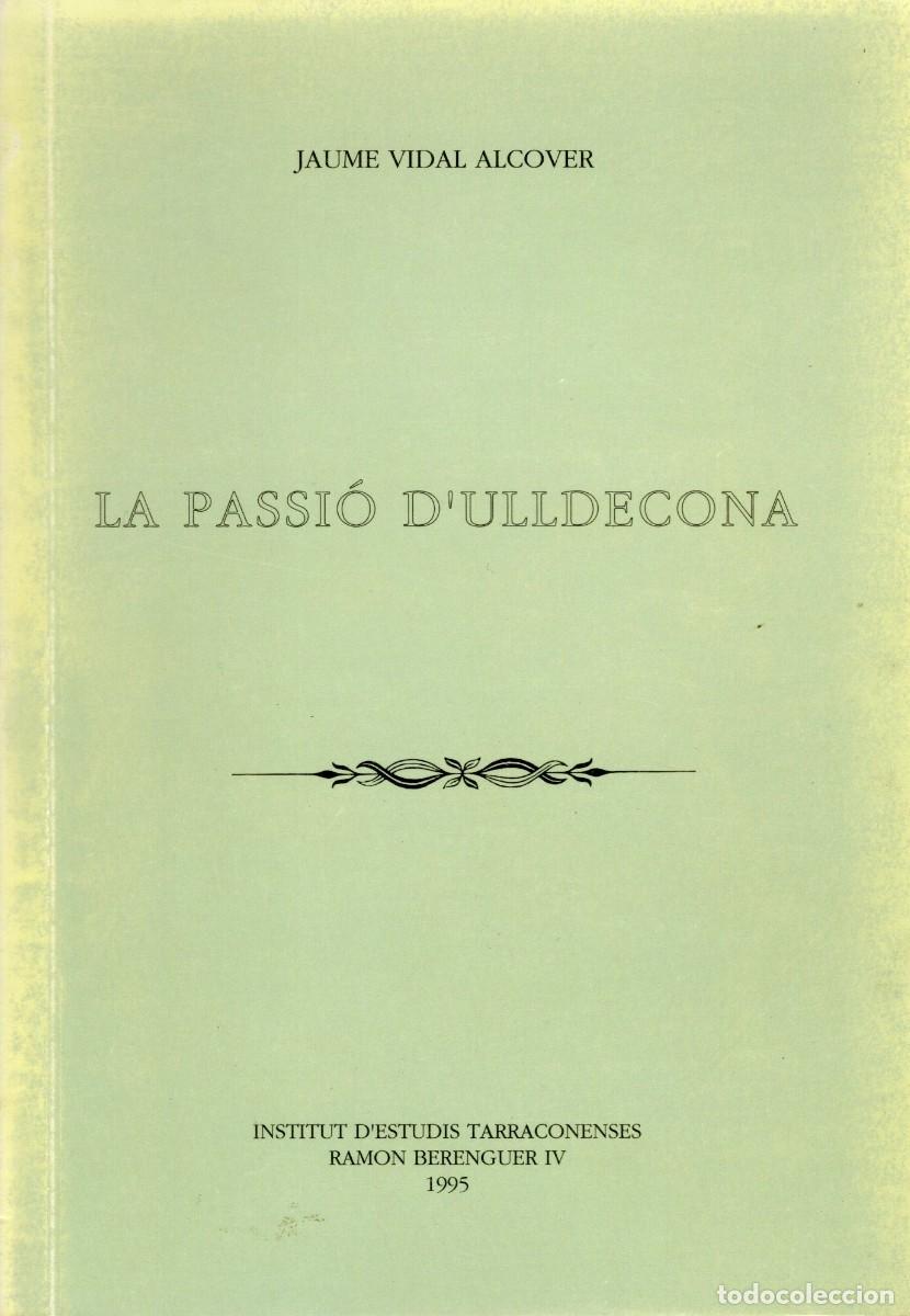 Libros de segunda mano: TC38/ LA PASSI&Oacute; D'ULLDECONA. JAUME VIDAL ALCOVER