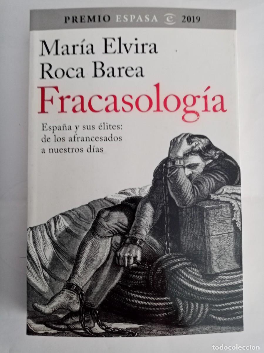 Libros de segunda mano: FRACASOLOG&Iacute;A . Mar&iacute;a Elvira Roca Barea ( ESPASA )