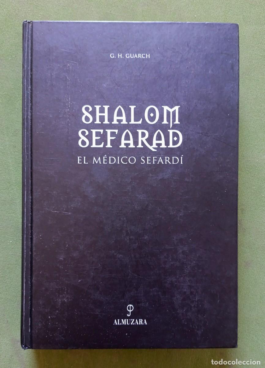 Libros de segunda mano: SHALOM SEFARAD. EL M&Eacute;DICO SEFARD&Iacute; - G. H. GUARCH - ALMUZARA 2006.