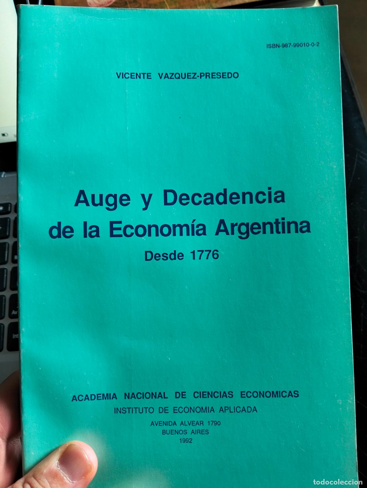 Libros de segunda mano: Raro. Historia Economica. Auge y Decadencia de la Economia Argentina, V. Vazquez, 1992. L55
