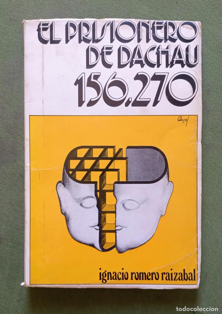 Libros de segunda mano: EL PRISIONERO DE DACHAU 156.270 - IGNACIO ROMERO RAIZABAL - GR&Agrave;FICAS MOLA - 1972 - D20