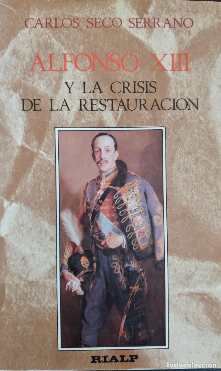 Libros de segunda mano: Alfonso XIII y la crisis de la Restauraci&oacute;n -Serrano Seco, Carlos