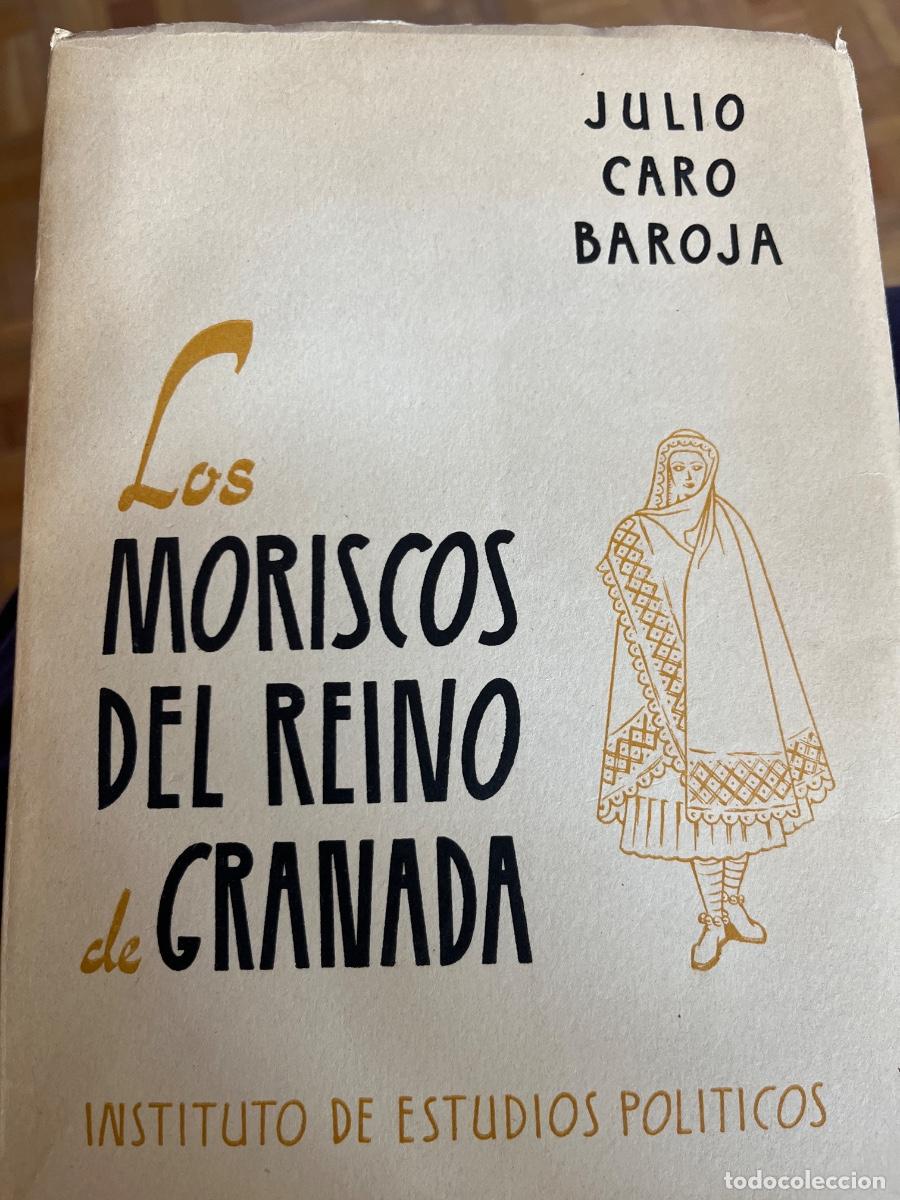 Libros de segunda mano: Julio Caro Baroja: Los moriscos del Reino de Granada, Instituto de Estudios Pol&iacute;ticos, 1957