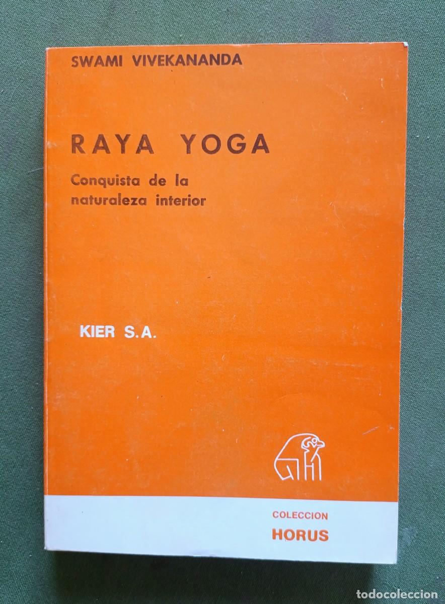 Libros de segunda mano: RAYA YOGA. CONQUISTA DE LA NATURALEZA INTERIOR - SWAMI VIVEKANANDA - EDITORIAL KIER - 1987