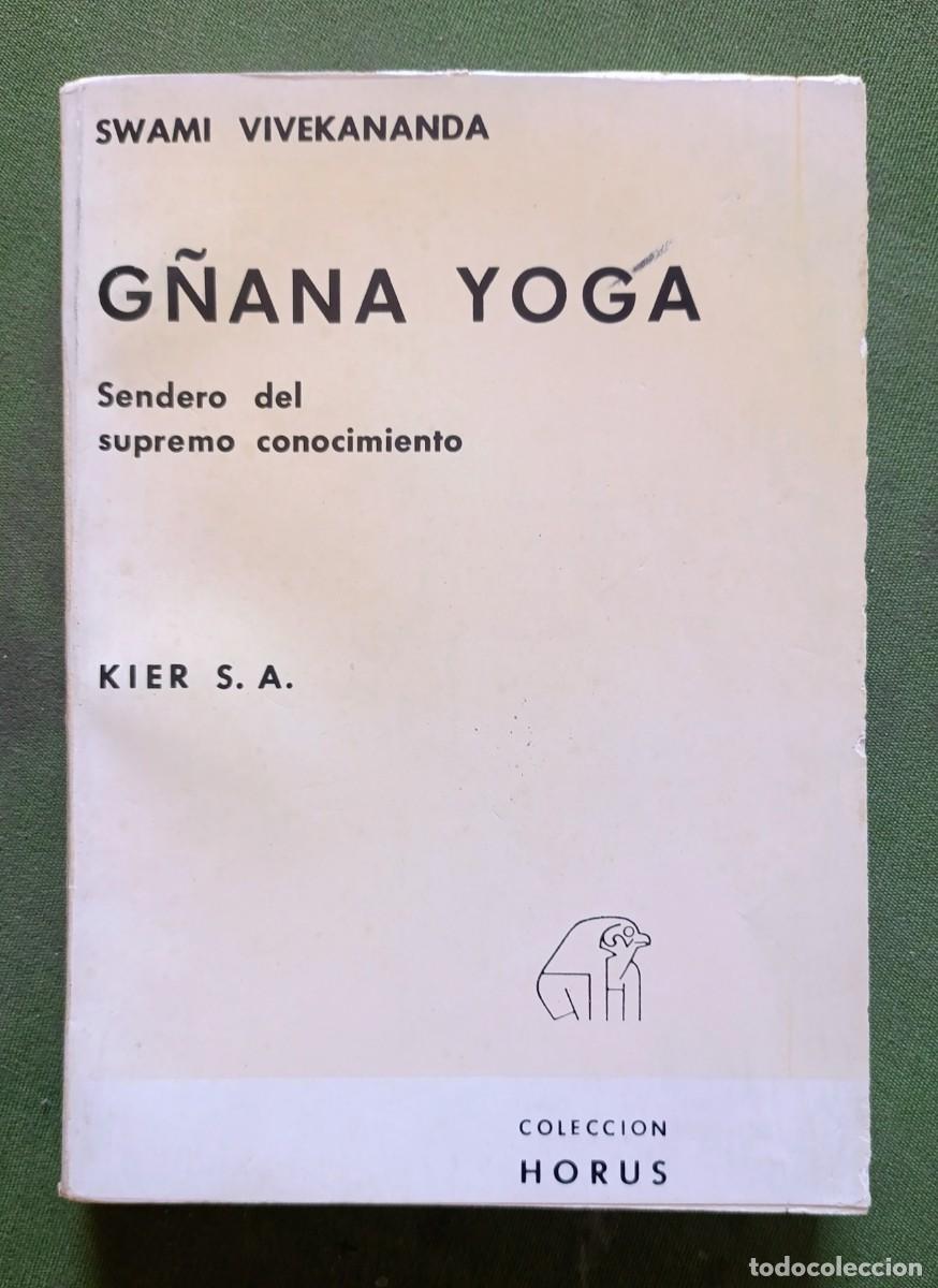 Libros de segunda mano: G&Ntilde;ANA YOGA. SENDERO DEL SUPREMO CONOCIMIENTO - SWAMI VIVEKANANDA - EDITORIAL KIER - 1976.