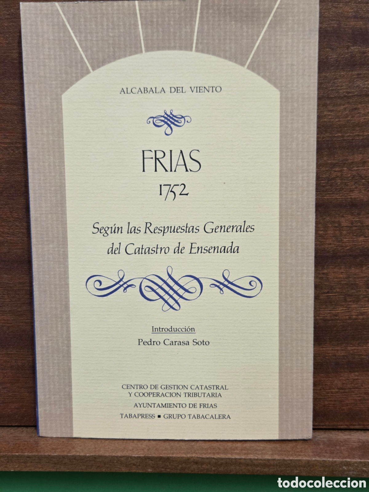 Livres d'occasion: &rdquo;&rdquo;FRIAS 1752&rdquo;&rdquo;...SEG&Uacute;N LAS RESPUESTAS GENERALES DEL CATASTRO DE LA ENSENADA...ALCABALA DEL VIENTO...