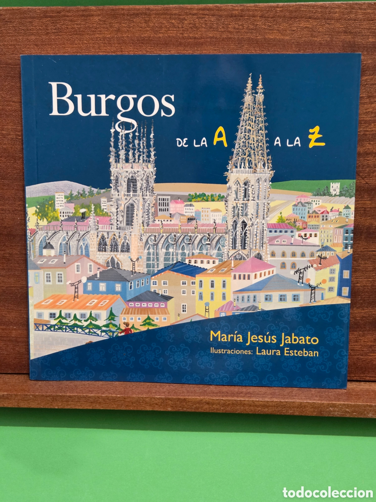 Gebrauchte B&uuml;cher: &rdquo;&rdquo;BURGOS DE LA A A LA ZETA&rdquo;&rdquo;...MARIA JESUS JABATO Y LAURA ESTEBAN...2009...
