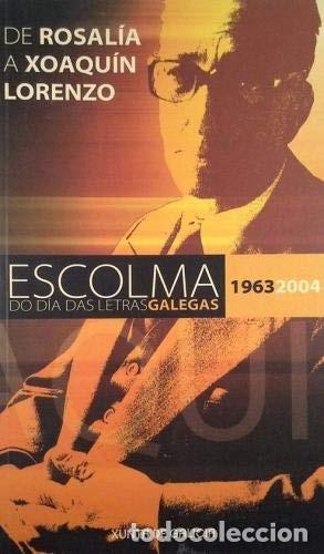 Livros em segunda m&atilde;o: De Rosal&iacute;a a Xaqu&iacute;n Lorenzo: Escolma Do D&iacute;a Das Letras (1963-2004) - Cuquejo Enr&iacute;quez, Mar&iacute;a - Xunta