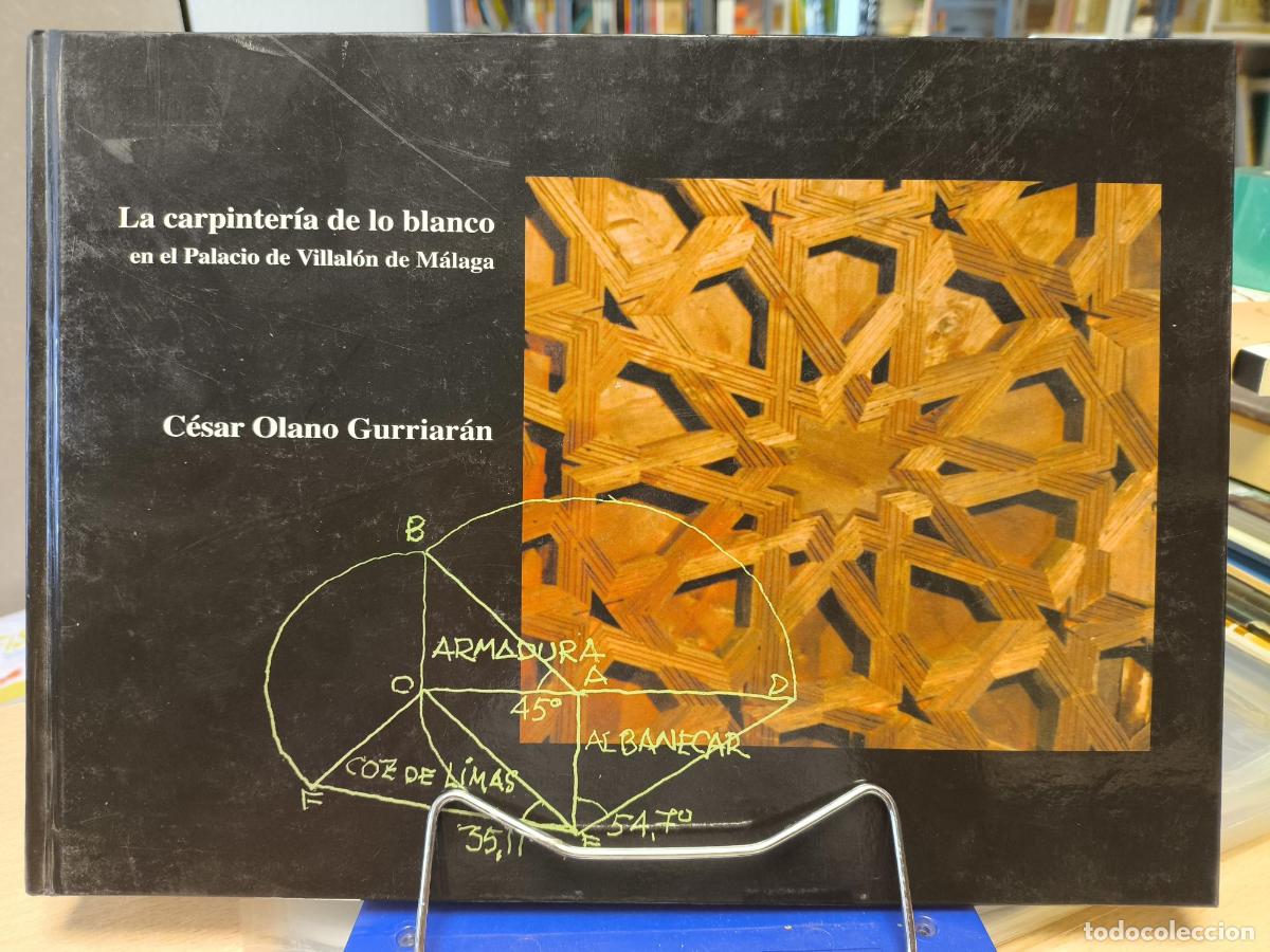Libri di seconda mano: LA CARPINTERIA DE LO BLANCO EN EL PALACIO VILLALON DE MALAGA - OLANO GURRIARAN, C