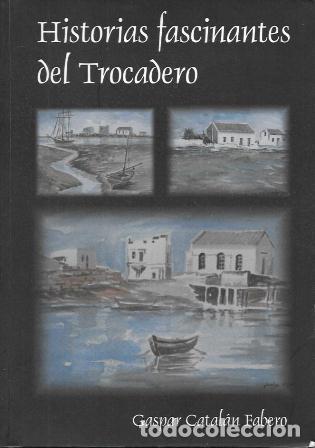Libros de segunda mano: HISTORIAS FASCINANTES DEL TROCADERO - CATALAN FABERO, GASPAR - A-CA-4435