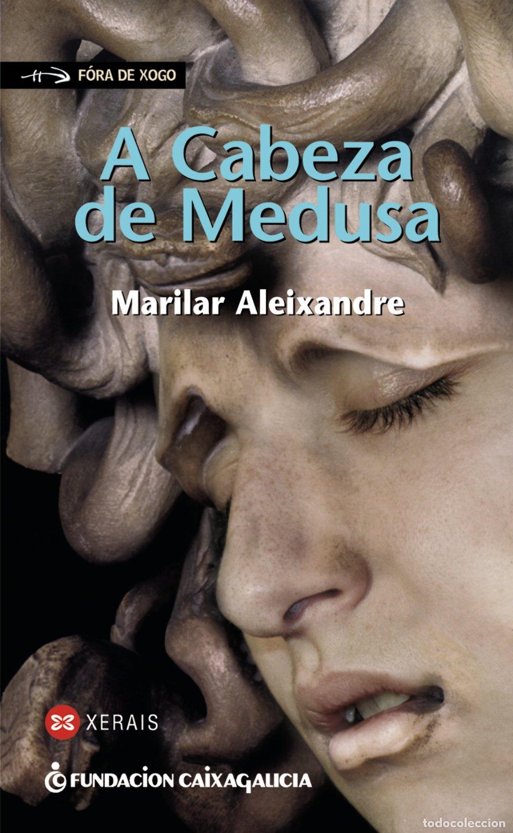 Second hand books: A Cabeza de Medusa - Marilar Aleixandre - Edici&oacute;ns Xerais - Infantil e Xuvenil - F&oacute;ra de Xogo